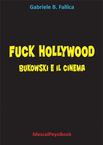 Fuck Hollywood - Bukowski e il cinema